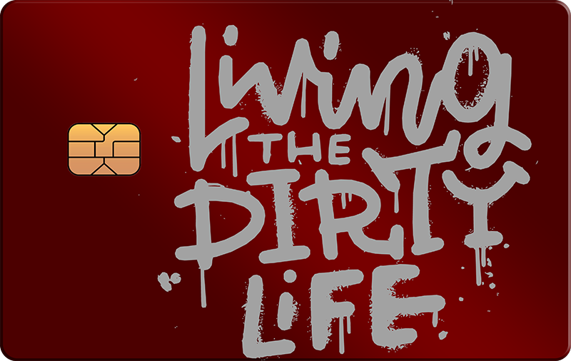 Living Dirty Life